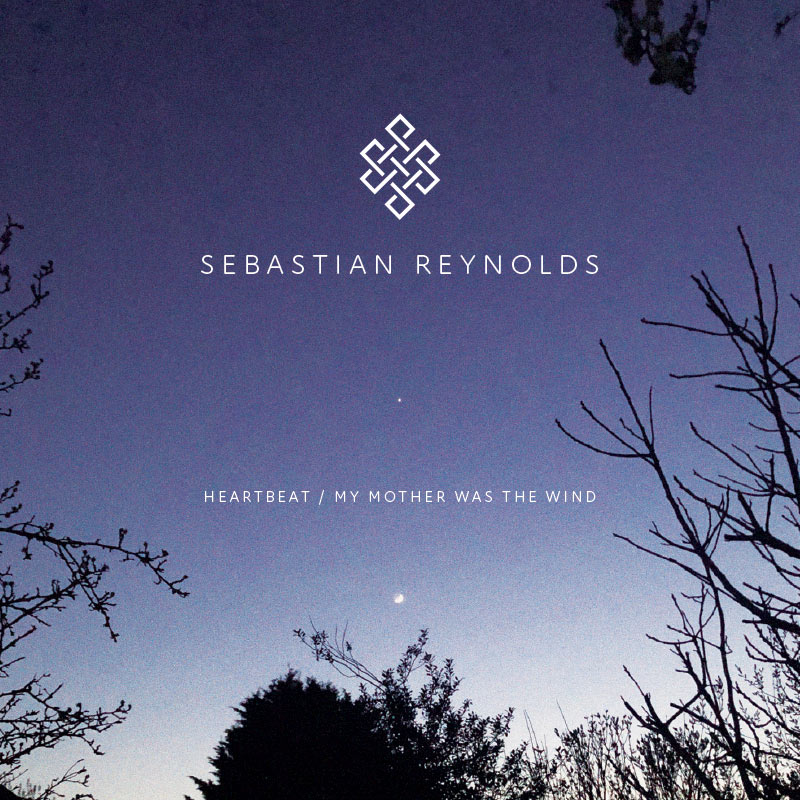 Sebastian Reynolds Heartbeat / My Mother Was The Wind artwork